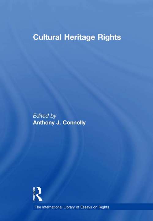 Book cover of Cultural Heritage Rights (The International Library of Essays on Rights)