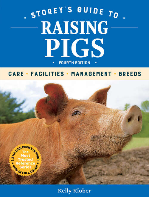 Book cover of Storey's Guide to Raising Pigs, 4th Edition: Care, Facilities, Management, Breeds (Storey’s Guide to Raising)