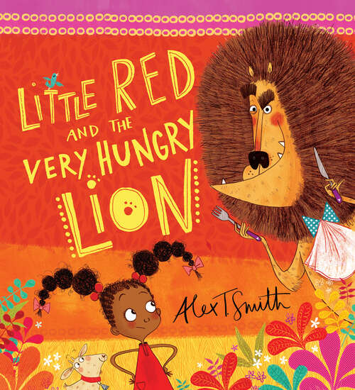 Book cover of Little Red And The Very Hungry Lion