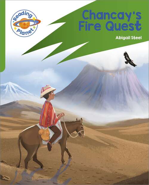 Book cover of Reading Planet: Rocket Phonics – Target Practice - Chancay's Fire Quest - Green