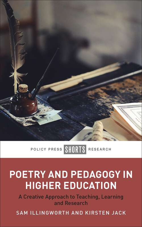 Book cover of Poetry and Pedagogy in Higher Education: A Creative Approach to Teaching, Learning and Research (First Edition)