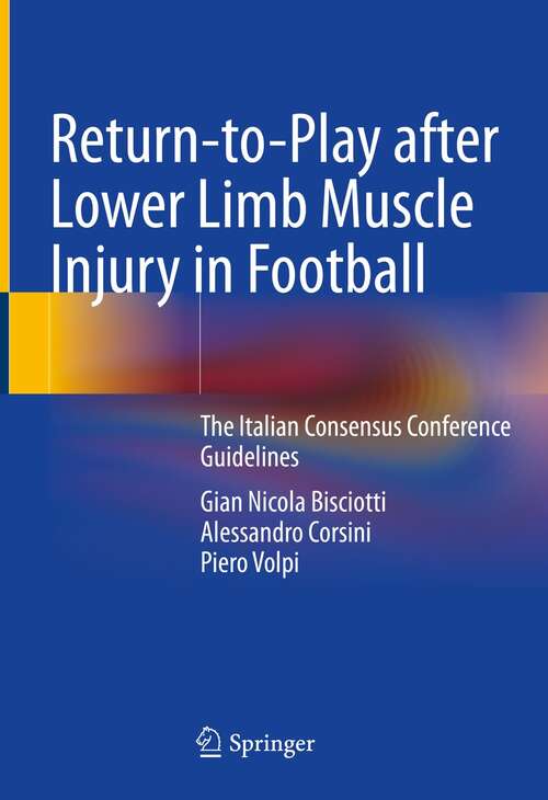 Book cover of Return-to-Play after Lower Limb Muscle Injury in Football: The Italian Consensus Conference Guidelines (1st ed. 2022)