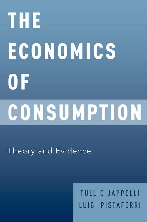 Book cover of The Economics of Consumption: Theory and Evidence