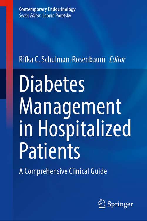 Book cover of Diabetes Management in Hospitalized Patients: A Comprehensive Clinical Guide (1st ed. 2023) (Contemporary Endocrinology)