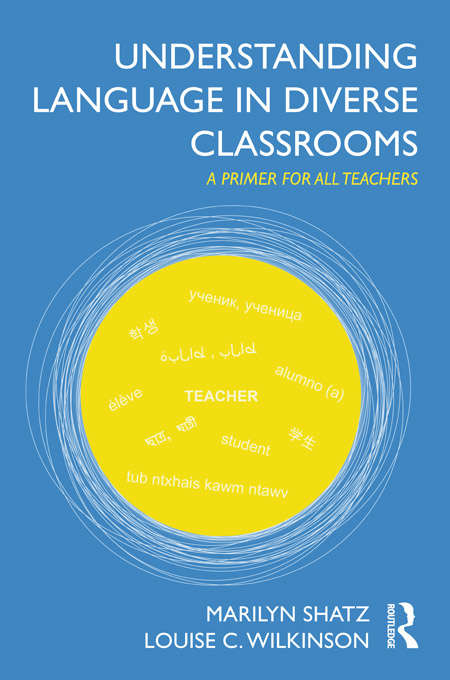 Book cover of Understanding Language in Diverse Classrooms: A Primer for All Teachers