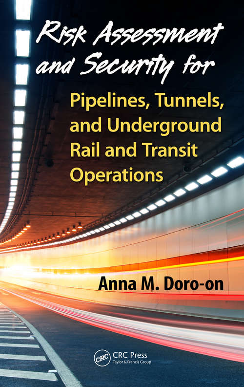 Book cover of Risk Assessment and Security for Pipelines, Tunnels, and Underground Rail and Transit Operations