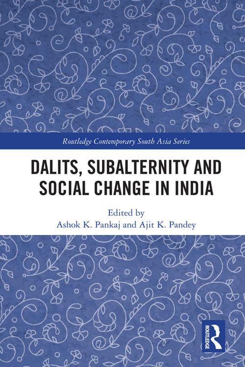 Book cover of Dalits, Subalternity and Social Change in India (Routledge Contemporary South Asia Series)