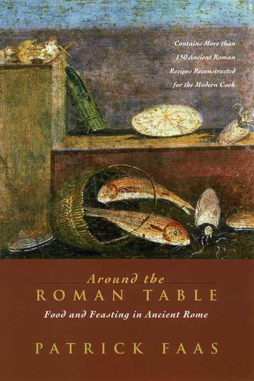 Book cover of Around The Roman Table (PDF): Food And Feasting In Ancient Rome