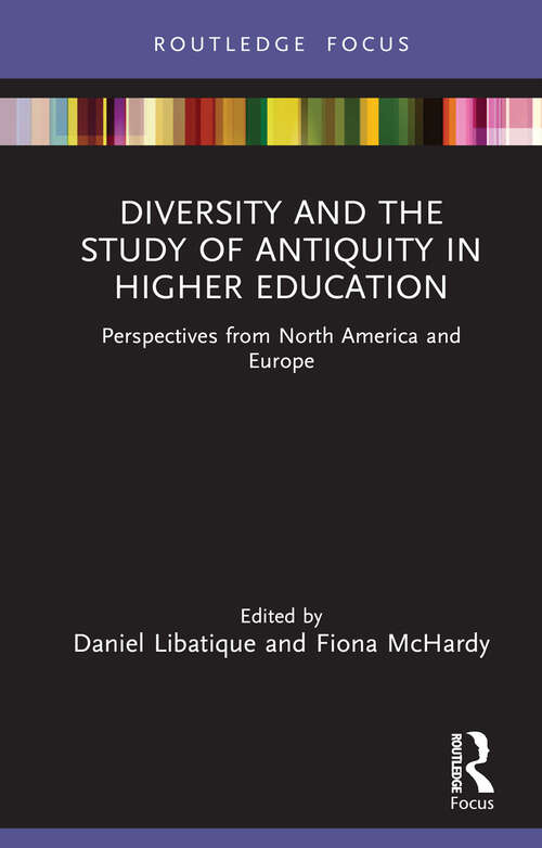 Book cover of Diversity and the Study of Antiquity in Higher Education: Perspectives from North America and Europe (Classics In and Out of the Academy)