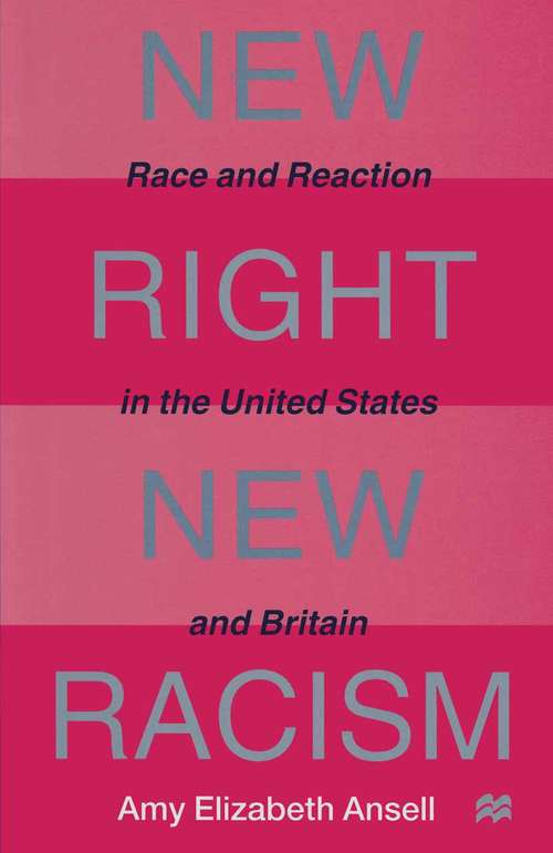 Book cover of New Right, New Racism: Race and Reaction in the United States and Britain (1st ed. 1997)