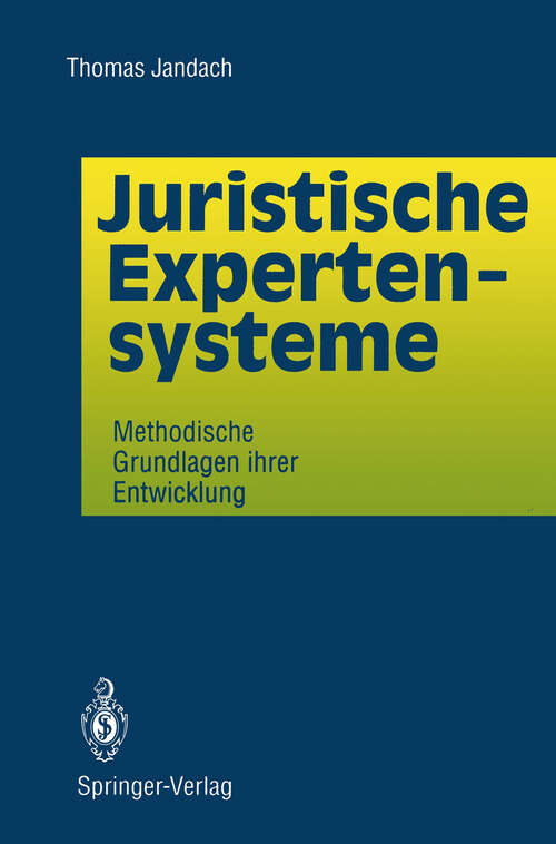 Book cover of Juristische Expertensysteme: Methodische Grundlagen ihrer Entwicklung (1993)
