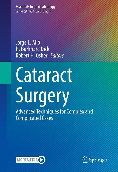 Book cover of Cataract Surgery: Advanced Techniques for Complex and Complicated Cases (1st ed. 2022) (Essentials in Ophthalmology)