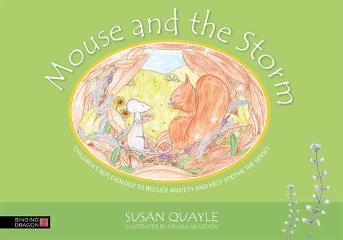 Book cover of Mouse and the Storm: Children’s reflexology to reduce anxiety and help soothe the senses (PDF)