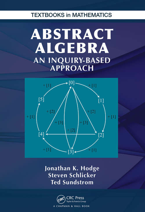 Book cover of Abstract Algebra: An Inquiry Based Approach (Textbooks In Mathematics Ser.)