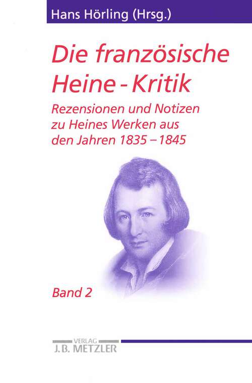 Book cover of Die französische Heine-Kritik: Band 2: Rezensionen und Notizen zu Heines Werken aus den Jahren 1835–1845 (1. Aufl. 2001) (Heine Studien)