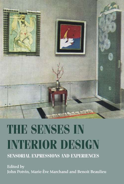 Book cover of The senses in interior design: Sensorial expressions and experiences (Studies in Design and Material Culture)