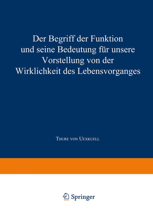 Book cover of Der Begriff der „Funktion“ und seine Bedeutung für unsere Vorstellung von der Wirklichkeit des Lebensvorganges (1949)