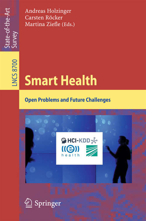 Book cover of Smart Health: Open Problems and Future Challenges (2015) (Lecture Notes in Computer Science #8700)