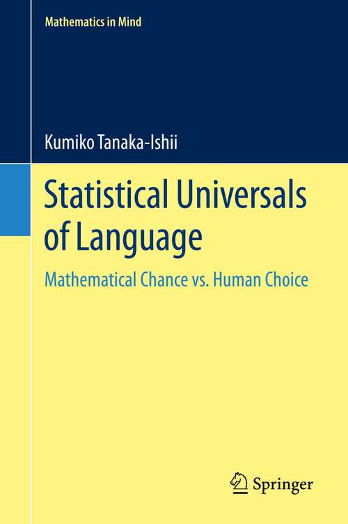 Book cover of Statistical Universals of Language: Mathematical Chance vs. Human Choice (1st ed. 2021) (Mathematics in Mind)