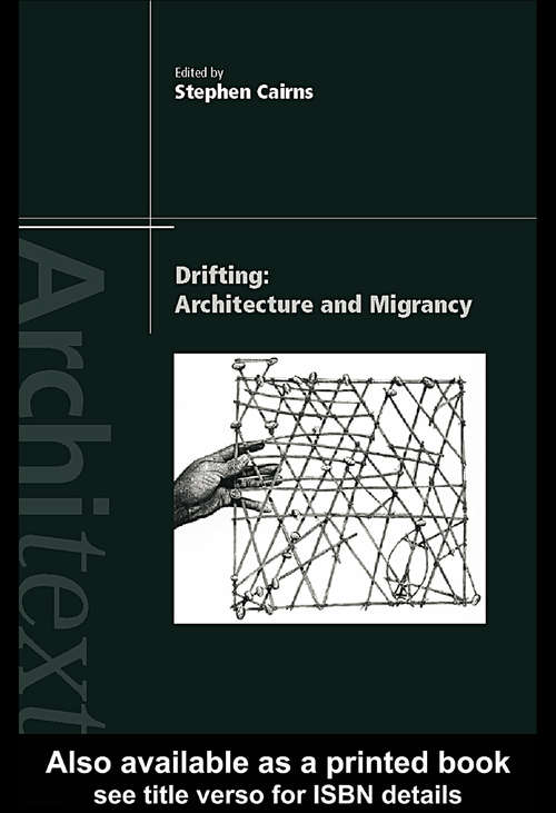 Book cover of Drifting - Architecture and Migrancy (Architext)