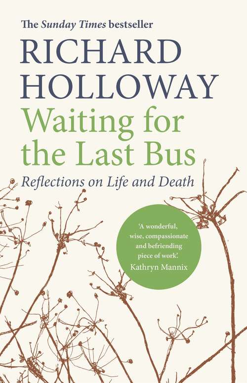 Book cover of Waiting for the Last Bus: Reflections On Life And Death