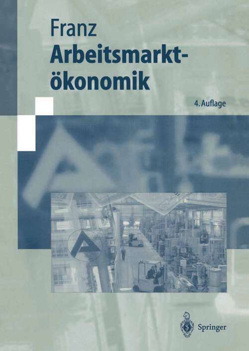 Book cover of Arbeitsmarktökonomik (4. Aufl. 1999) (Springer-Lehrbuch)