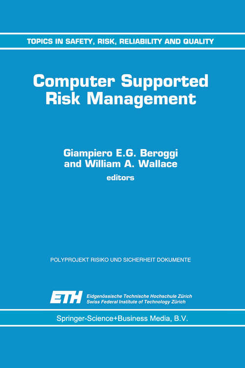 Book cover of Computer Supported Risk Management (1995) (Topics in Safety, Risk, Reliability and Quality #4)