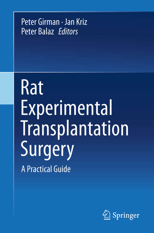 Book cover of Rat Experimental Transplantation Surgery: A Practical Guide (1st ed. 2015)