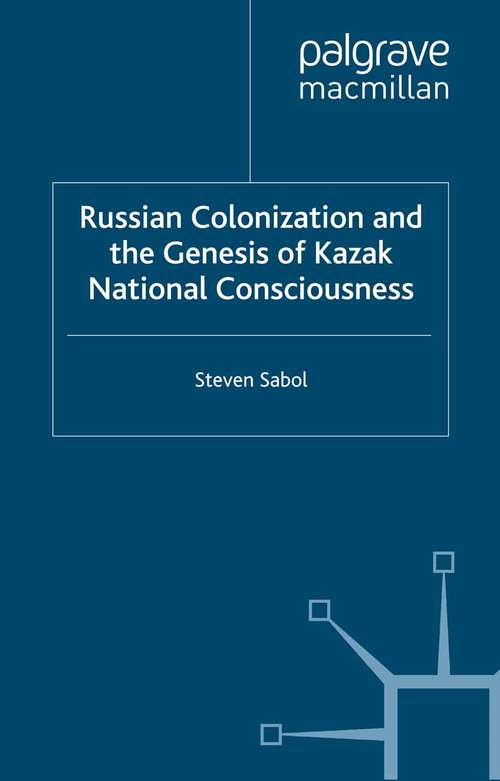 Book cover of Russian Colonization and the Genesis of Kazak National Consciousness (2003)