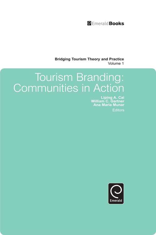 Book cover of Tourism Branding: Communities in Action (Bridging Tourism Theory and Practice #1)