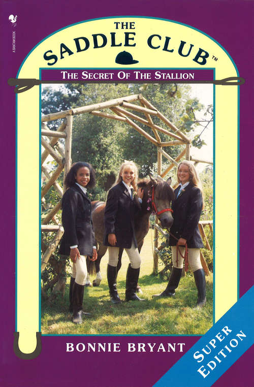 Book cover of Saddle Club Super: The Secret Of The Stallion (Saddle Club Super Edition Ser.: No. 2)