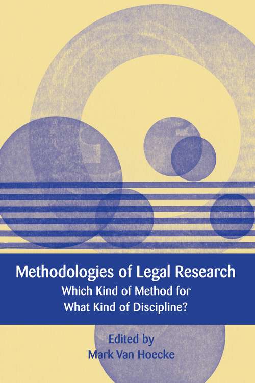 Book cover of Methodologies of Legal Research: Which Kind of Method for What Kind of Discipline? (European Academy of Legal Theory Series #9)