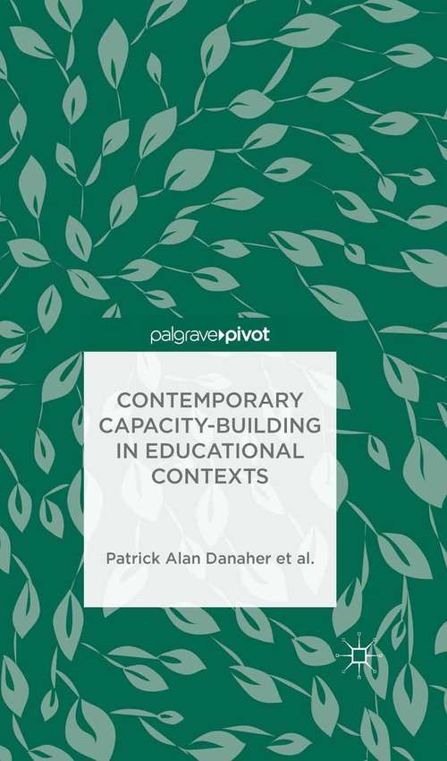 Book cover of Contemporary Capacity-Building in Educational Contexts (2014) (Palgrave Pivot Ser.)