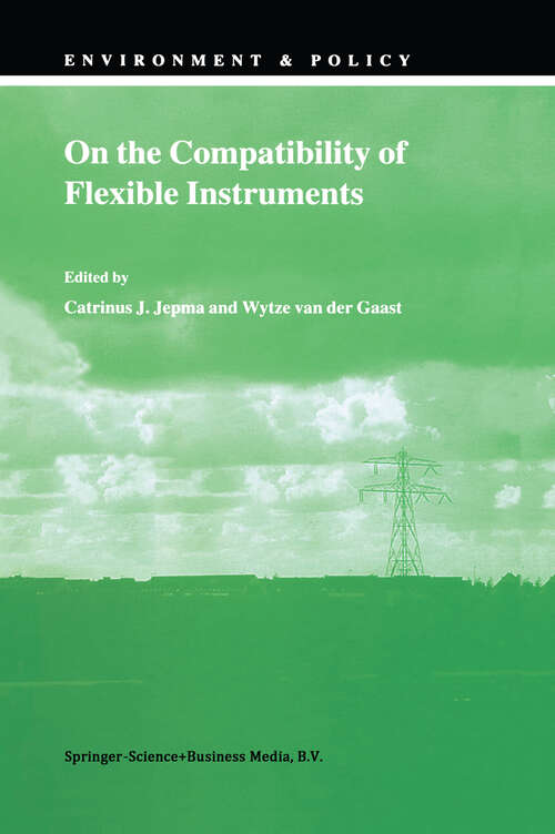 Book cover of On the Compatibility of Flexible Instruments (1999) (Environment & Policy #19)