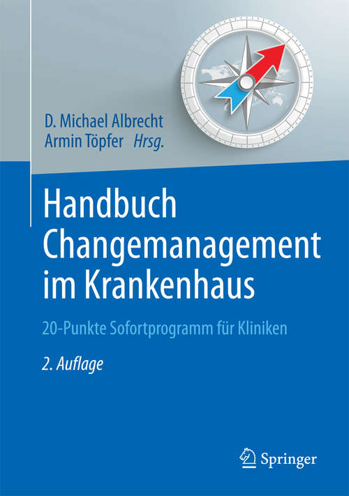 Book cover of Handbuch Changemanagement im Krankenhaus: 20-Punkte Sofortprogramm für Kliniken (2. Aufl. 2017) (Erfolgskonzepte Praxis- & Krankenhaus-Management)