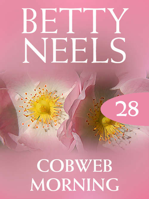 Book cover of Cobweb Morning (ePub First edition) (Betty Neels Collection #28)