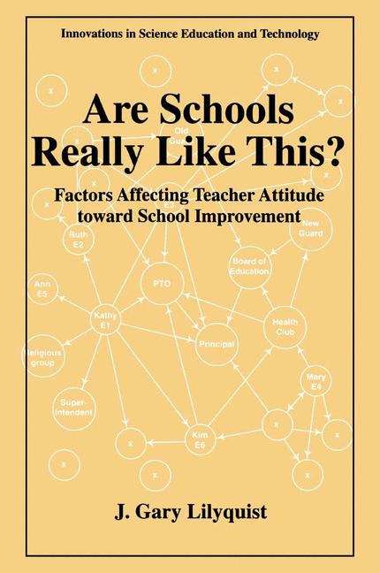 Book cover of Are Schools Really Like This?: Factors Affecting Teacher Attitude Toward School Improvement (1998) (Innovations in Science Education and Technology #5)