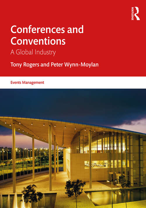 Book cover of Conferences and Conventions: A Global Industry (4) (Events Management)