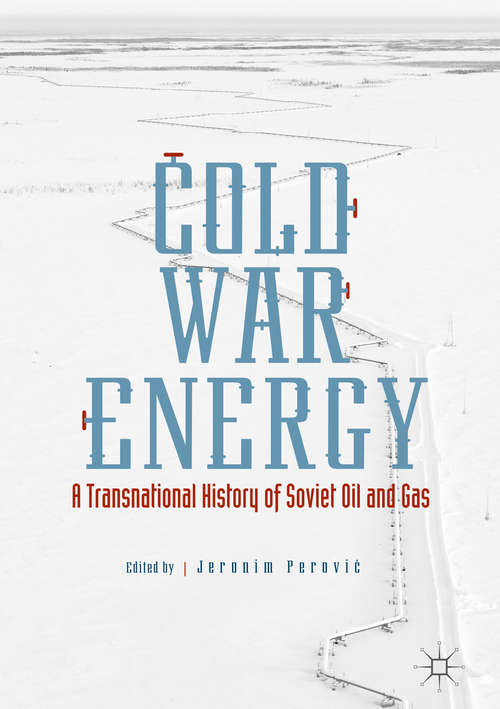 Book cover of Cold War Energy: A Transnational History of Soviet Oil and Gas