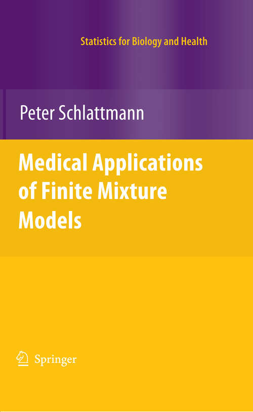 Book cover of Medical Applications of Finite Mixture Models (2009) (Statistics for Biology and Health)