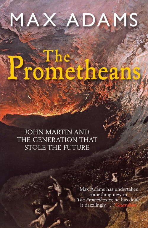 Book cover of The Prometheans: John Martin and the generation that stole the future