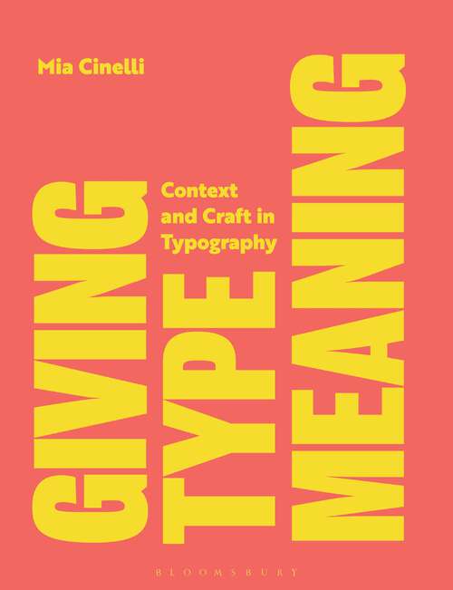 Book cover of Giving Type Meaning: Context and Craft in Typography