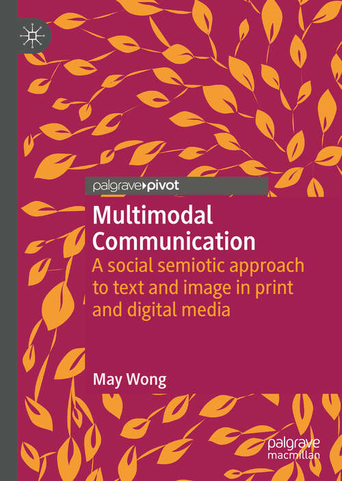 Book cover of Multimodal Communication: A social semiotic approach to text and image in print and digital media (1st ed. 2019)