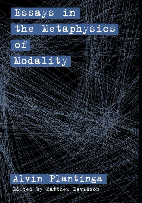 Book cover of Essays in the Metaphysics of Modality