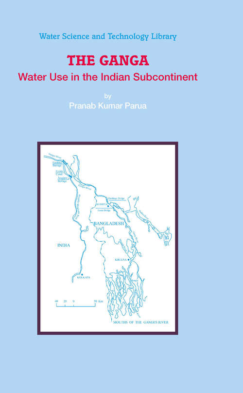 Book cover of The Ganga: Water Use in the Indian Subcontinent (2009) (Water Science and Technology Library #64)