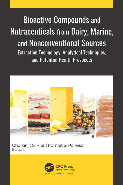 Book cover of Bioactive Compounds and Nutraceuticals from Dairy, Marine, and Nonconventional Sources: Extraction Technology, Analytical Techniques, and Potential Health Prospects