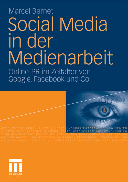 Book cover of Social Media in der Medienarbeit: Online-PR im Zeitalter von Google, Facebook & Co. (2010)