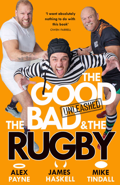 Book cover of The Good, the Bad & the Rugby – Unleashed