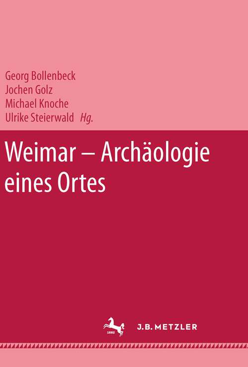 Book cover of Weimar - Archäologie eines Ortes (1. Aufl. 2001)