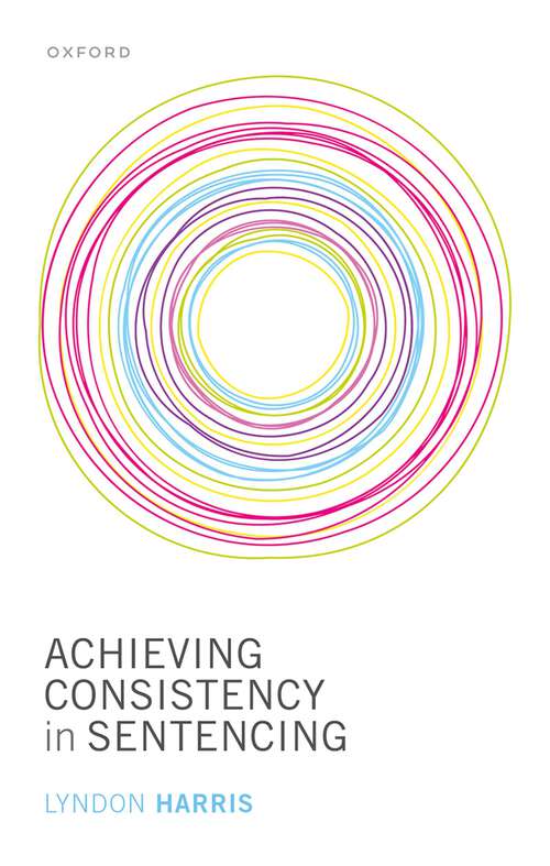 Book cover of Achieving Consistency in Sentencing